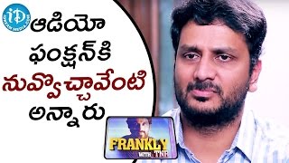 How Come You Attended The Audio Function - Srinivas Avasarala || Frankly With TNR || Talking Movies