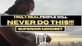 Superior Mindset: REAL People NEVER Do THIS!!! | Sheikhy Chic