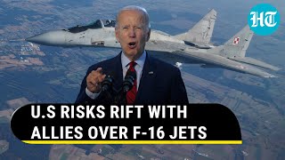 Ukraine pleads for F-16 help, Biden says 'No'; How Russian war could pit U.S. against EU and UK