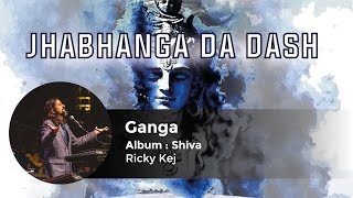 Ganga | Jhabhanga Da Dash | 3x Grammy® Awardee Ricky Kej