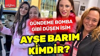 Ayşe Barım kimdir? Seranay Sarıkaya olayıyla gündeme bomba gibi düştü