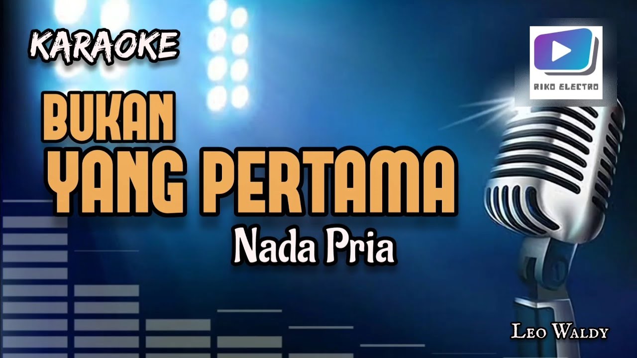 Karaoke Lagu BUKAN YANG PERTAMA Nada Pria-versi Organ Tunggal_terbaru ...