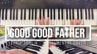 Good Good Father - Chris Tomlin (Piano Instrumental Cover)