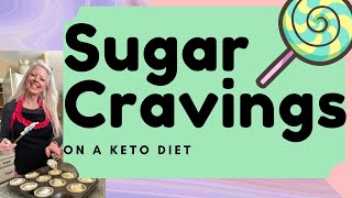 Im on a Keto Diet But Still Crave Sugar!