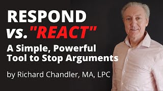 Respond vs. React: A Simple, Powerful Tool to Stop Arguments