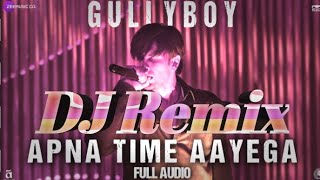 APNA TIME AAYEGA | gully boy l DJ Remix l DJ Remix by APR l @Divine l  l DJ Remix 2021