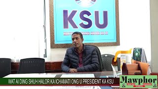 WAT AI DING SHUH HALOR KA ICHAMATI ONG U PRESIDENT KA KSU