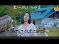 Blown out candle /// Damaris Shang/// (Official M.V)