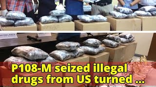 P108-M seized illegal drugs from US turned over to PDEA