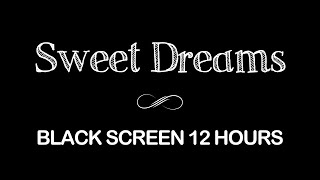 Sleep Music | 12Hours Black Screen Relaxation Music, Deep Sleeping Music