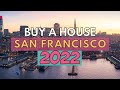 How to BUY a HOUSE in the SAN FRANCISCO Bay Area in 2022