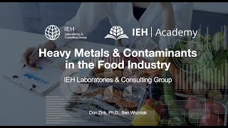 IEH Academy Webinar - Heavy Metals \u0026 Contaminants in the Food Industry