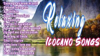 RELAXING ILOCANO SONGS 🥰🥰🥰 | ILOCANO LOVESONGS | ILOCANO OLD SONGS #ilocanomelodyofficial