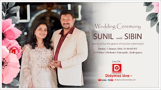 SUNIL weds  SIBIN | Wedding Ceremony | At St.Mary's Orthodox Valiyapally , Kallooppara - LIVE