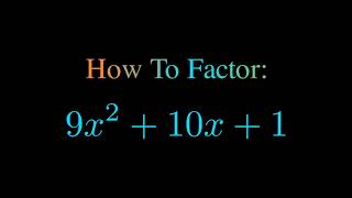 Factor 9x^2 + 10x + 1