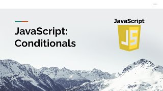 JavaScript: Conditionals