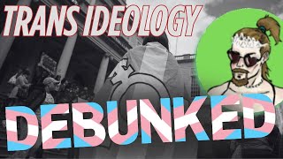 Comprehensively DEBUNKING Trans Identity/Ideology in 42 minutes