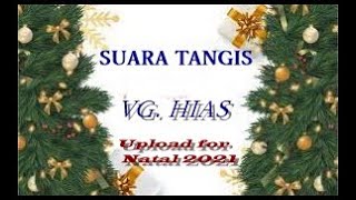 Suara Tangis By Hias VG (Lagu Natal)