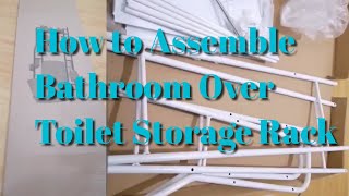 HOW TO ASSEMBLE BATHROOM OVER TOILET STORAGE RACK ORGANIZER | WITH EASY STEPS TO INSTALL