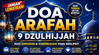 Hari Paling Mustajab! DOA ARAFAH 9 DZULHIJJAH Full Lengkap