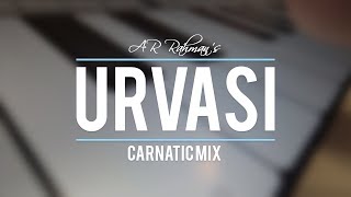 AR Rahman's Urvasi - Carnatic Mix