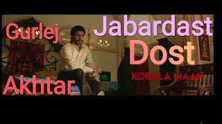 Jabardast Dost || New Punjabi song 2021 || Korala Maan, Gurlej Akhtar || Latest Punjabi Song