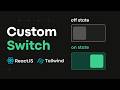 Build Custom Switch Component in React & Tailwind CSS