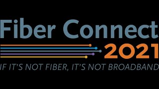 Fiber Connect 2021 Highlights