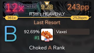 [9.28⭐] Vaxei | xi - Last Resort [R3m's HEAVENLY] 92.69% {#1 243pp 12❌} - osu!