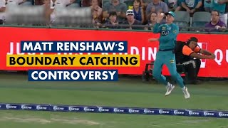Matt Renshaw's boundary catching controversy explained