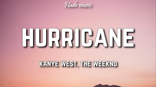 Kanye West - Hurricane (Lyrics) ft.The Weeknd & Lil Baby