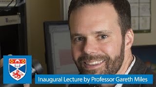 Inaugural Lecture by Professor Gareth Miles, School of Psychology & Neuroscience