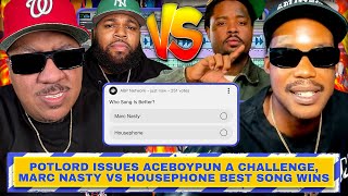 PotLord Challenges AceBoyPun to Have Marc Nasty And HousePhone Battle It Out For The Best Track!