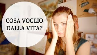 Non so cosa voglio dalla vita – 5 passi per scoprirlo