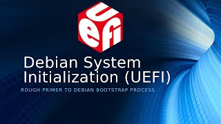 Linux Internals: UEFI Boot Stages using Debian 11