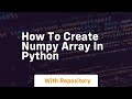 how to create numpy array in python
