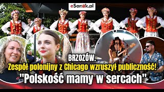 BRZOZÓW. Zespół polonijny z Chicago wzruszył publiczność! \