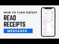 How To Turn On or Off Read Receipts on iPhone – For One Person or Everyone