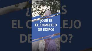 ¿Qué es el COMPLEJO DE EDIPO?👶🏻​