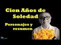 Cien años de Soledad: Resumen y Personajes