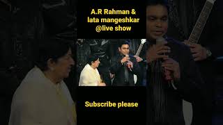 A.R rahman & Lata mangeshkar @ live show # best music director