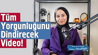 Neden Sürekli Yorgun Hissediyorum? | İrem Oturaklıoğlu Kaya