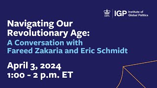 Navigating Our Revolutionary Age: A Conversation with Fareed Zakaria and Eric Sc