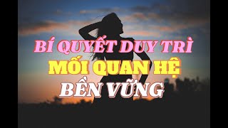 Bí Quyết Duy Trì Mối Quan Hệ Bền Vững: Những Nguyên Tắc Vàng