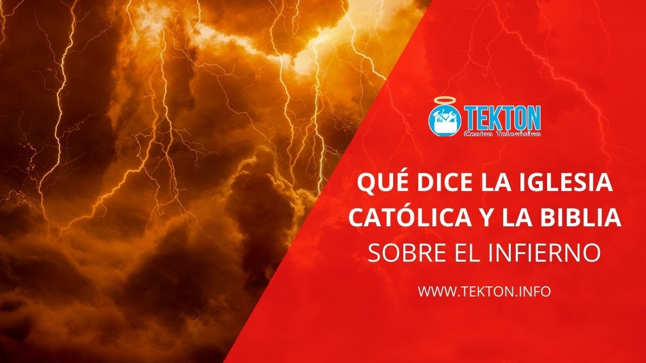 Qué Dice La Iglesia Católica Y La Bíblia Sobre El INFIERNO - YouTube