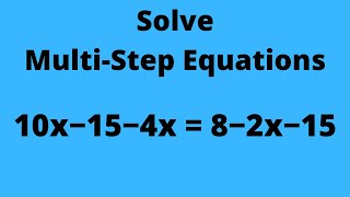 Solving Multi-Step Equations
