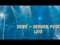 Dewé - GenGen Pose Live Performance