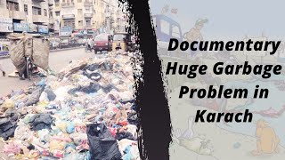 Documentary Huge Garbage Problem in Karachi l Khateeb Ahmed