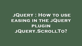 jQuery : How to use easing in the jQuery plugin jQuery.ScrollTo?