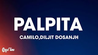 Camilo x Diljit Dosanjh - Palpita (Lyrics/Letra)